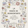 La Magia De Reinventarte - Verónica Aviles